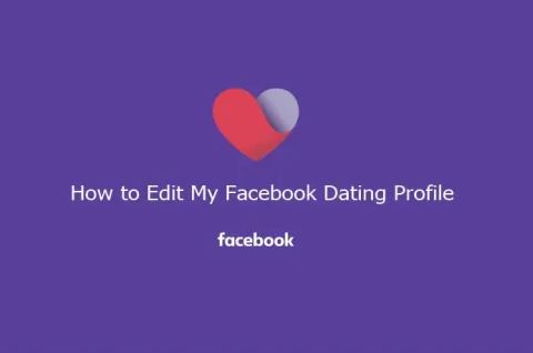 Edit My Facebook Dating Profile