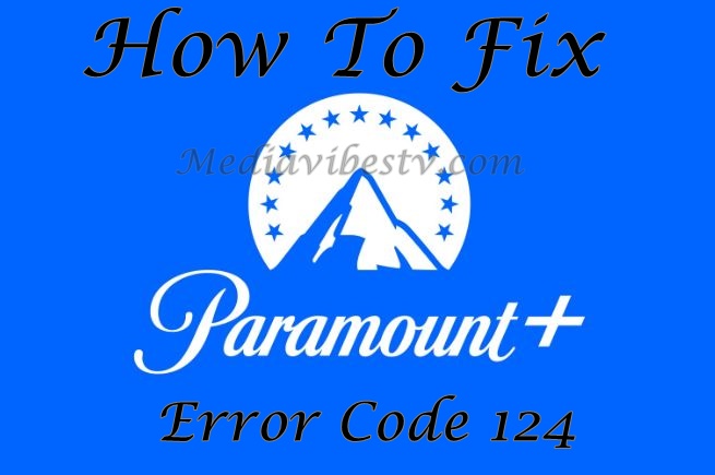 Fix Paramount Plus Error Code 124